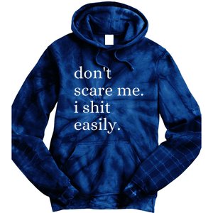 DonT Scare Me I Shit Easily Funny Sarcasm Quote Tie Dye Hoodie