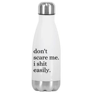 DonT Scare Me I Shit Easily Funny Sarcasm Quote Stainless Steel Insulated Water Bottle