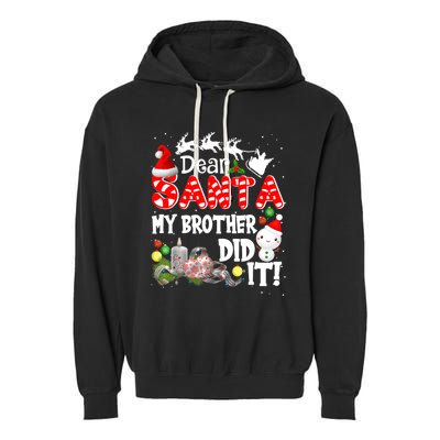 Dear Santa My Brother Did It Funny Christmas Pajama Gifts Garment-Dyed Fleece Hoodie