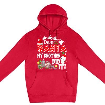 Dear Santa My Brother Did It Funny Christmas Pajama Gifts Premium Pullover Hoodie