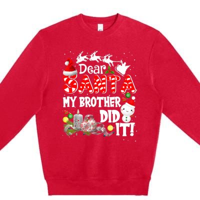 Dear Santa My Brother Did It Funny Christmas Pajama Gifts Premium Crewneck Sweatshirt