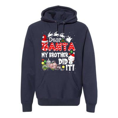 Dear Santa My Brother Did It Funny Christmas Pajama Gifts Premium Hoodie