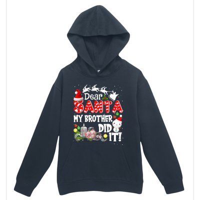 Dear Santa My Brother Did It Funny Christmas Pajama Gifts Urban Pullover Hoodie