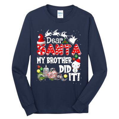 Dear Santa My Brother Did It Funny Christmas Pajama Gifts Tall Long Sleeve T-Shirt