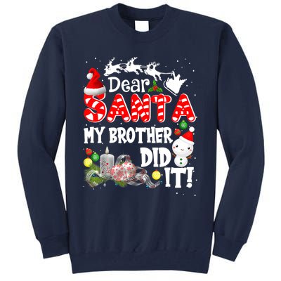 Dear Santa My Brother Did It Funny Christmas Pajama Gifts Tall Sweatshirt