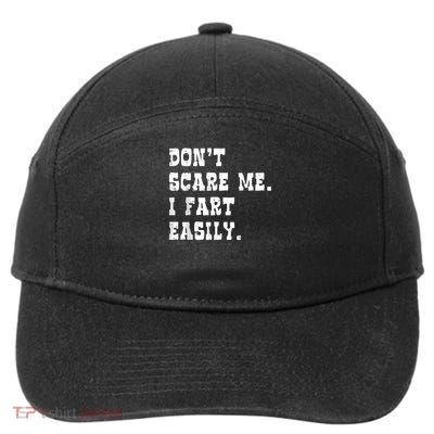 Dont Scare Me I Fart Easily Funny Saying Joke Women  7-Panel Snapback Hat