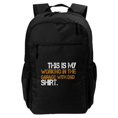 Daddy Son Matching This Is My Working In The Garage With Dad Daily Commute Backpack