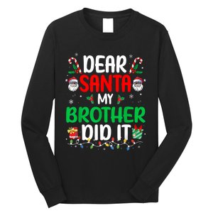 Dear Santa My Brother Did It Funny Christmas Long Sleeve Shirt