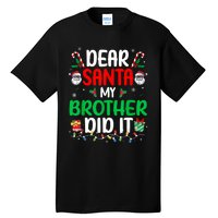 Dear Santa My Brother Did It Funny Christmas Tall T-Shirt