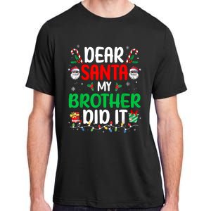 Dear Santa My Brother Did It Funny Christmas Adult ChromaSoft Performance T-Shirt