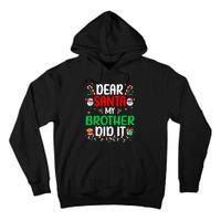 Dear Santa My Brother Did It Funny Christmas Tall Hoodie