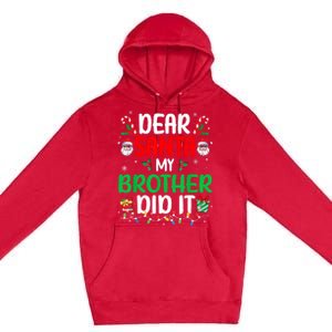 Dear Santa My Brother Did It Funny Christmas Premium Pullover Hoodie