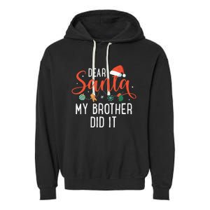 Dear Santa My Brother Did It Family Christmas Garment-Dyed Fleece Hoodie