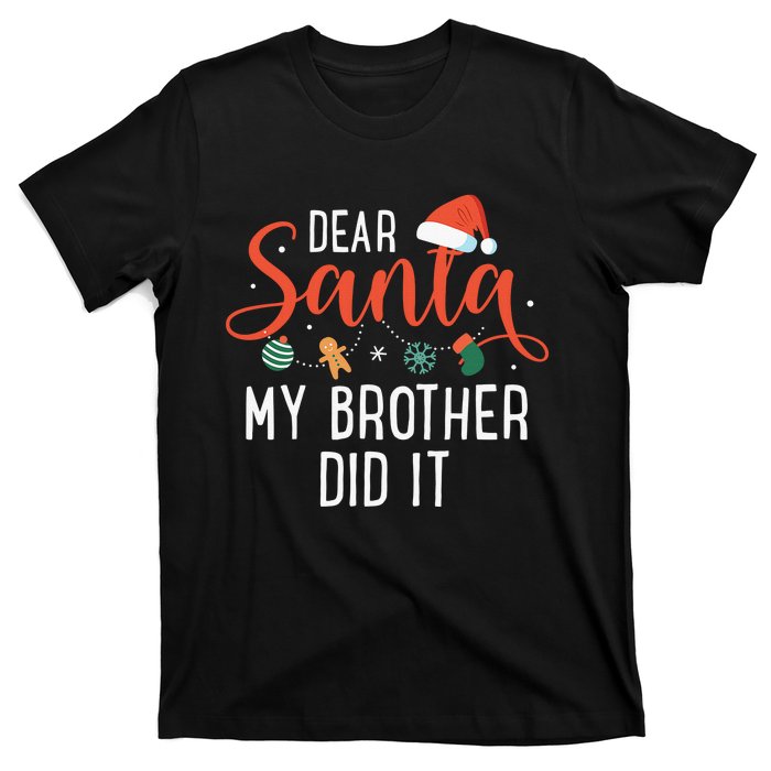 Dear Santa My Brother Did It Family Christmas T-Shirt