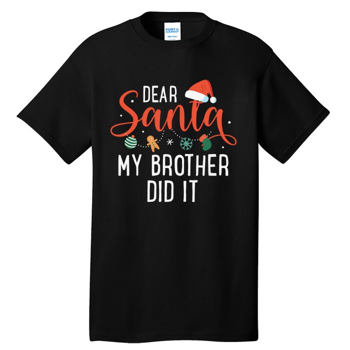 Dear Santa My Brother Did It Family Christmas Tall T-Shirt