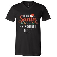 Dear Santa My Brother Did It Family Christmas V-Neck T-Shirt