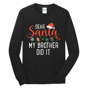 Dear Santa My Brother Did It Family Christmas Tall Long Sleeve T-Shirt