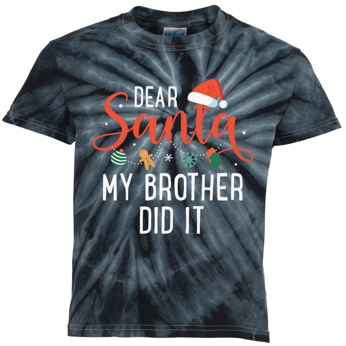 Dear Santa My Brother Did It Family Christmas Kids Tie-Dye T-Shirt