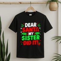 Dear Santa My Sister Did It Funny Christmas Sibling T-Shirt