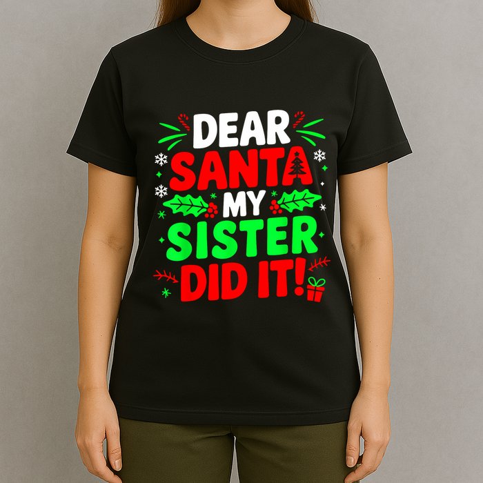Dear Santa My Sister Did It Funny Christmas Sibling T-Shirt