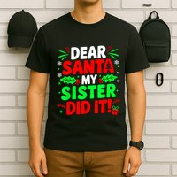 Dear Santa My Sister Did It Funny Christmas Sibling T-Shirt