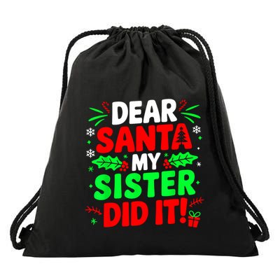 Dear Santa My Sister Did It Funny Christmas Sibling Drawstring Bag