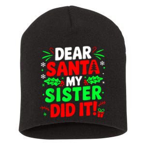 Dear Santa My Sister Did It Funny Christmas Sibling Short Acrylic Beanie