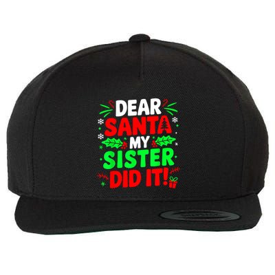 Dear Santa My Sister Did It Funny Christmas Sibling Wool Snapback Cap