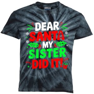 Dear Santa My Sister Did It Funny Christmas Sibling Kids Tie-Dye T-Shirt