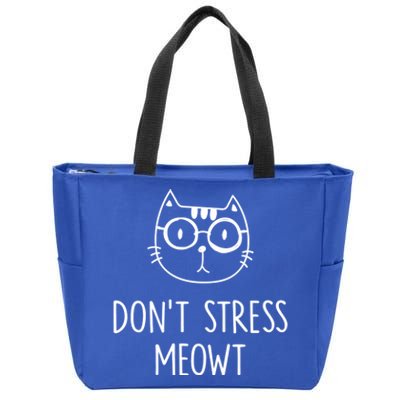 Dont Stress Meowt Gift Mother Mom Meaningful Gift Zip Tote Bag