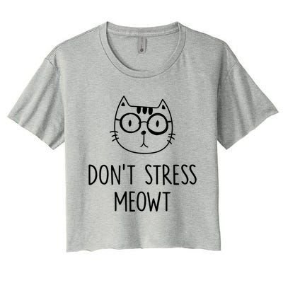 Dont Stress Meowt Gift Mother Mom Meaningful Gift Women's Crop Top Tee