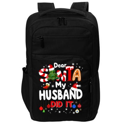 Dear Santa My Husband Did It Funny Christmas Gifts Long Sleeve Impact Tech Backpack