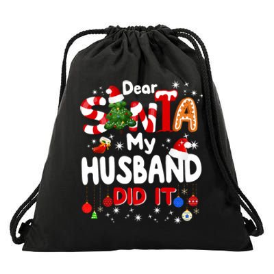 Dear Santa My Husband Did It Funny Christmas Gifts Long Sleeve Drawstring Bag