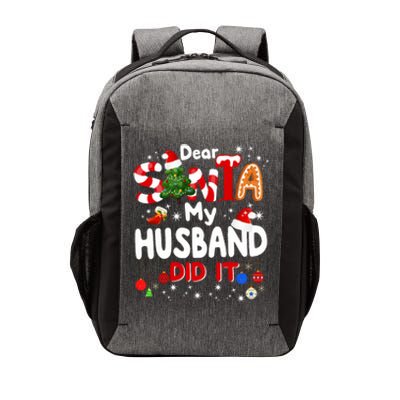 Dear Santa My Husband Did It Funny Christmas Gifts Long Sleeve Vector Backpack