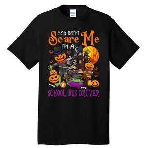 DonT Scare Me IM A School Bus Driver Halloween Pumpkin Tall T-Shirt