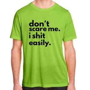 DonT Scare Me I Shit Easily Adult ChromaSoft Performance T-Shirt