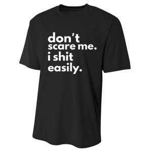 DonT Scare Me I Shit Easily Performance Sprint T-Shirt