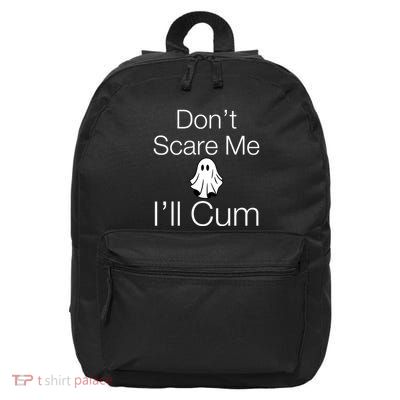 Don’T Scare Me I’Ll Cum Ghost Funny Halloween 16 in Basic Backpack