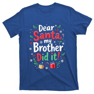 Dear Santa My Brother Did It Funny Christmas Funny Gift T-Shirt