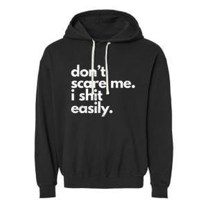 DonT Scare Me I Shit Easily Garment-Dyed Fleece Hoodie