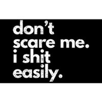 DonT Scare Me I Shit Easily Bumper Sticker