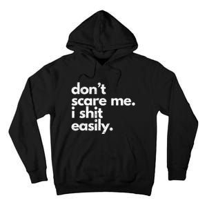 DonT Scare Me I Shit Easily Tall Hoodie