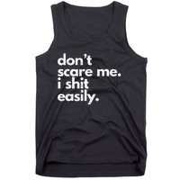 DonT Scare Me I Shit Easily Tank Top