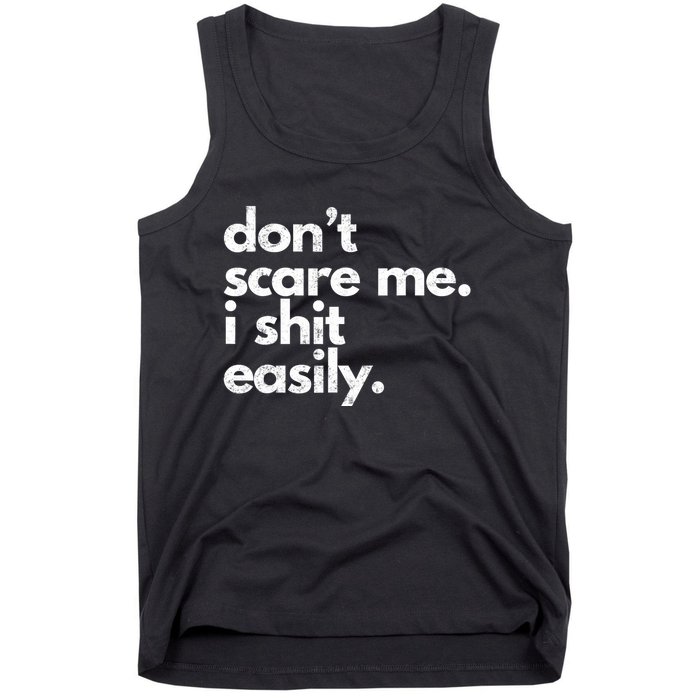 DonT Scare Me I Shit Easily Tank Top