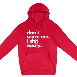 DonT Scare Me I Shit Easily Premium Pullover Hoodie