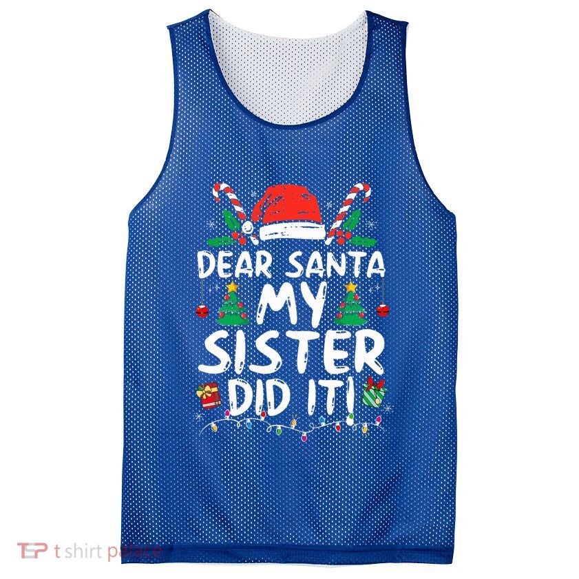 Dear Santa My Sister Did It Funny Christmas  Mesh Reversible Basketball Jersey Tank