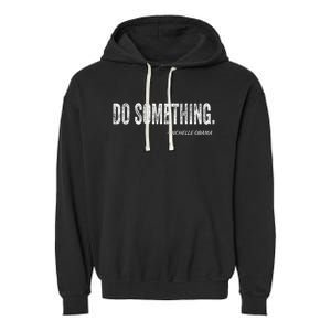 Do Something Michelle Obama Garment-Dyed Fleece Hoodie