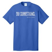 Do Something Michelle Obama Tall T-Shirt