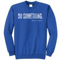 Do Something Michelle Obama Tall Sweatshirt