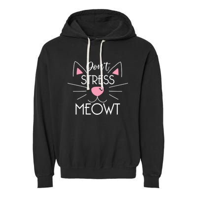 Dont Stress Meowt Cute Cat Kitten Lover Gift Cat Pun Gift Garment-Dyed Fleece Hoodie